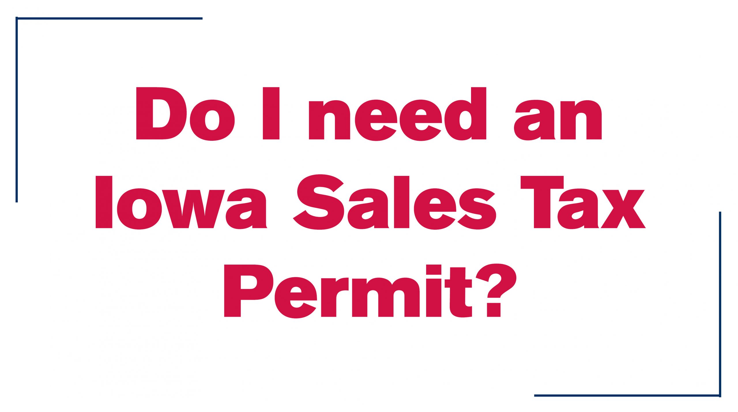Do I need an Iowa Sales Tax Permit? Iowa Small Business Development